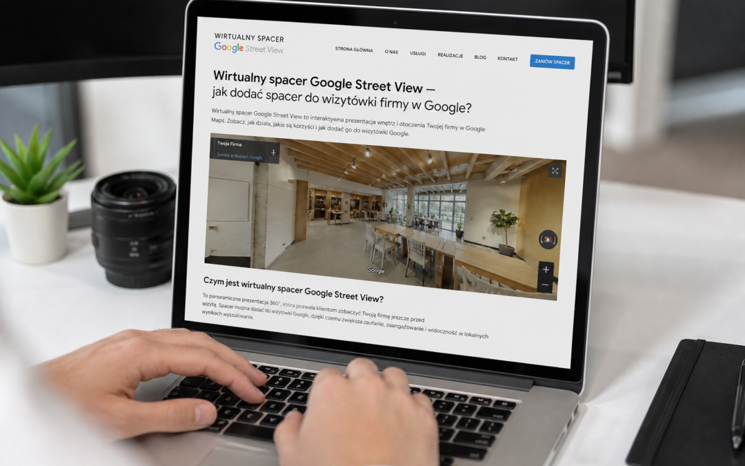 Wirtualny spacer Google Street View — jak dodać spacer do wizytówki firmy w Google?